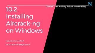 10.3 Installing Aircrack-ng on Windows