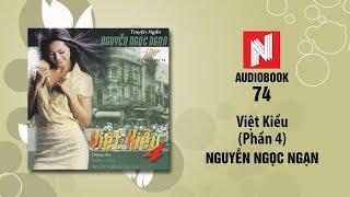 Nguyễn Ngọc Ngạn | Việt Kiều - Phần 4 (Audiobook 74)