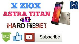 X ZIOX ASTRA TITAN 4G PATTERN /HARD RESET