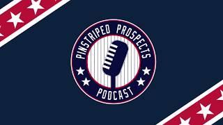 Pinstriped Prospects Podcast - Episode 64 - August 6, 2018