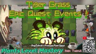 ️ Plants vs Zombies 2 EPIC QUEST TIGER GRASS Mastery Level  PvZ2 TIGER GRASS  Cute!@KopiTubruk