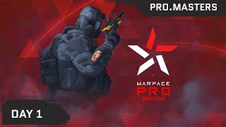 Турнир Warface PRO.Masters. Day 1