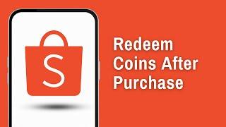 How to Redeem Shopee Coins After Purchase | Redeem Shopee Coins (2024)