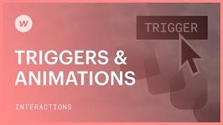 Triggers & Animations - Webflow interactions and animations tutorial