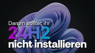 12 Gründe Windows 11 24H2 nicht zu installieren