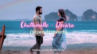 Chuttamalle (Slowed + Reverb) | NTR | Kortala Siva | DEVARA | Anirudh