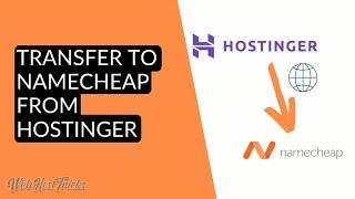 How to Transfer Domain Hostinger to Namecheap | WebHostTricks