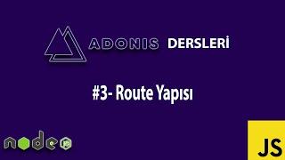 ADONİS JS DERSLERİ #3 Route Yapısı