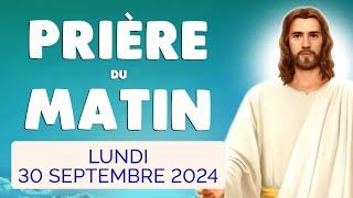  PRIERE du MATIN Lundi 30 Septembre 2024 avec Évangile du Jour et Psaume