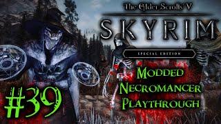 Modded Necromancer Playthrough | #39 | The Elder Scrolls V: Skyrim Special Edition