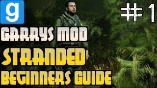 Gmod: Stranded | A Newbs Guide Part 1 "The Basics"