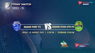 DAGON PORT FC Vs DAGON STAR UTD FC (WEEK 15)