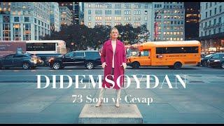 73 SORU VE CEVAP | DİDEM SOYDAN