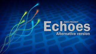 zero-project - Echoes (alternative version)