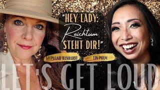 Wie Du als Lady Deinen Platz in der Welt des Reichtums einnehmen kannst STEPHY HANHARDT & LIN PHAM