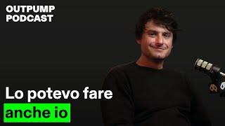 Pietro Terzini: lo potevo fare anche io - Outpump Podcast