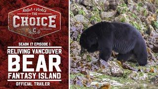 The Choice Trailer -  Reliving Vancouver Bear Fantasy Island - Episode 1