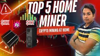 Top 5 Best Crypto Miner for Mining at Home in 2024