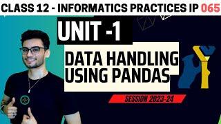 Class 12: Data Handling using Pandas - I | One shot IP 065 Informatics Practices CBSE 2024 | Aakash