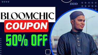 Bloomchic Coupon Code 50% OFF   Bloomchic Discount Code   Abdul Mubin