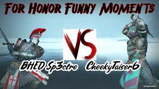 BHED Sp3ctre VS CheekyTaiser6- For Honor Funny Moments
