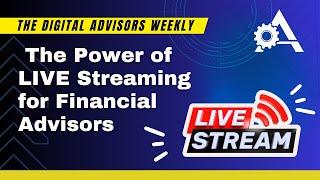 Replay: The Power of LIVE Streaming for Financial Advisors