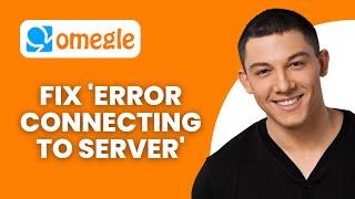 'Error Connecting to Server' Omegle  - How to Fix on iPhone