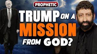 Trump Declares He’s on ‘A Mission from God!’ Trump’s Secret Mission | Jonathan Cahn Prophetic