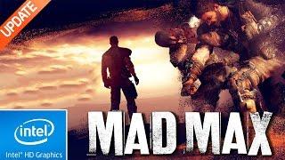 MAD MAX | FINAL LOW END PC CONFIG | INTEL HD 4000 | 4 GB RAM | i3 |