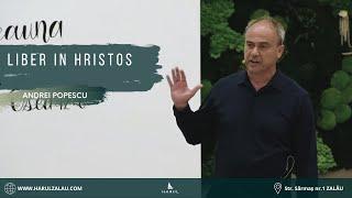 Liber în Hristos | Andrei Popescu | Biserica Harul Zalău