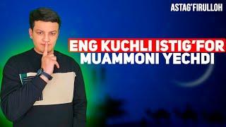 Eng kuchli istig'for muammoni yechdi