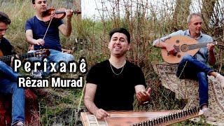 Perîxanê - Rêzan Murad 2024 په ريخانێ