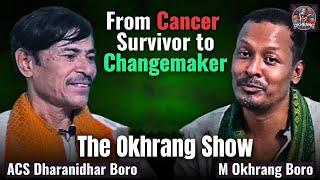 From Cancer Survivor to Changemaker l ACS Dharanidhar Boro l Episode - 5