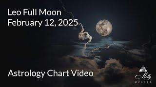 Leo Full Moon ~ More Crazy Changes, Mass Revelations, Sparking Open Your Creative Self - 2025 Astro