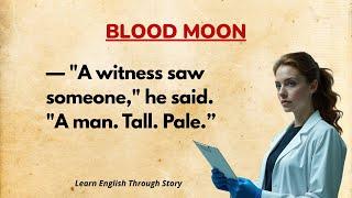 Learn English Through Story | English Story | Blood Moon