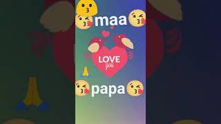 Maa aur papa ke liye