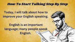 How To Start Talking Step By Step || Graded Reader || Improve Your English || Learn English With ||