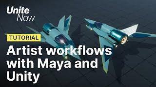 Artist workflows with Maya and Unity | Unite Now 2020