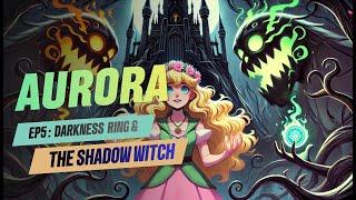 SHOCKING truth about DARKNESS RING and BATTLE vs SHADOW WITCH | Fairy Tales English |  Aurora EP4