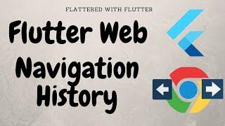 Flutter Web and Navigation History | Storing navigation routes in Flutter Web |@aseemwangoo​