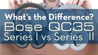 Differences Between Bose QC35 Series I and Series II