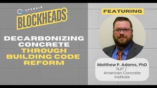 Blockheads: Decarbonizing Concrete through Building Code Reform.