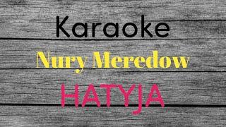 Nury Meredow Hatyja minus karaoke