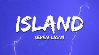 Seven Lions - Island (Feat. Nevve) (Lyrics)