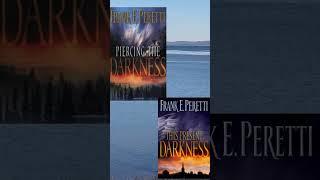 Frank Peretti - This Present Darkness and Piercing the Darkness
