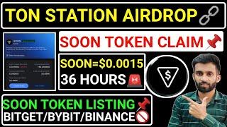 TON STATION AIRDROP36 HOURSSOON TOKEN CLAIM!BITGET/BINANCE LISTINGSOON PRICE=$0.001#blum #major