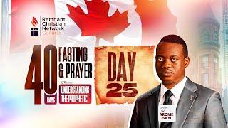 40 DAYS PRAYER & FASTING 2025 | UNDERSTANDING THE PROPHETIC | RCN CANADA | DAY 25 |6TH FEB. 2025