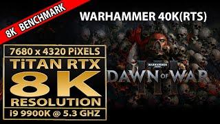 Warhammer 40,000: Dawn of War III in 8K | 8K benchmark |  8K resolution (7680x4320) | Titan RTX | 8K