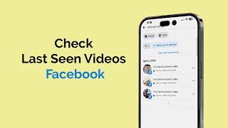 How To Check Last Seen Videos On Facebook?