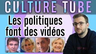 Culture Tube - Les politiques font des vidéos